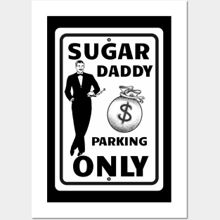 Sugar Daddy Parking Only Posters and Art